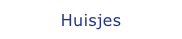 Huisjes